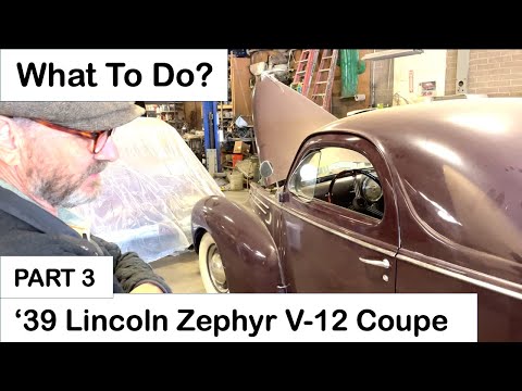 39 Zephyr Project Part 3 - What To Do? 1939 Lincoln Zephyr V12 Coupe Project
