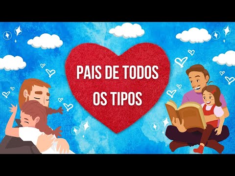 História "Pais de todos os tipos" - Dia dos Pais