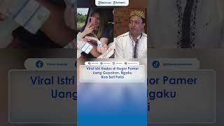Download lagu Viral Istri Kades di Bogor Pamer Uang Gepokan, Ngaku Bisa Beli Polisi mp3