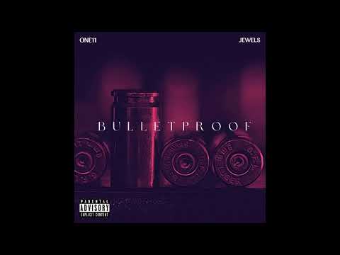 ONE11 - Bulletproof Ft. Jewels (Prod. By SICONIX)