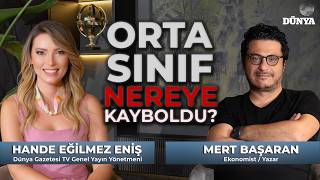 Mert BAŞARAN / Orta Sınıf Nereye Kayboldu?/ Cebimdeki Dünya /Hande EĞİ