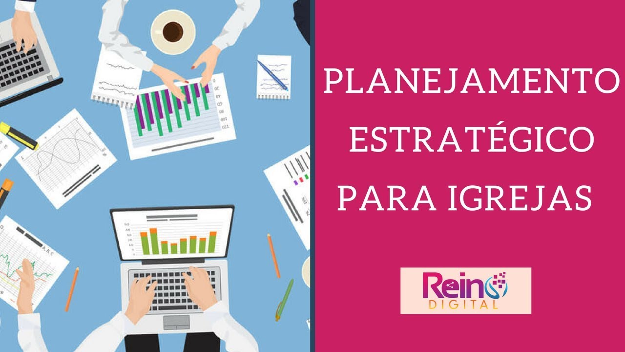 Como usar o Planejamento Estratégico nas Igrejas