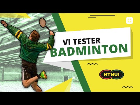 Vi tester badminton! | NTNUI