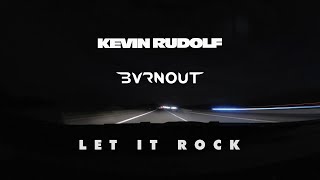 Kevin Rudolf x BVRNOUT - Let it Rock (Lyric Video)