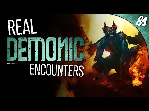 81 REAL Encounters with Demons (COMPILATION)