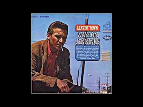 Waylon Jennings Leavin' Town 1966 Full Album