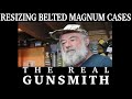 Resizing Belted Magnum Cases