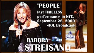 Barbra Streisand - People last performance / AOL broadcast. NYC, September 28th, 2000