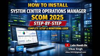 How to Install System Center Operations Manager (SCOM) 2025 Step-by-Step | Full Setup | Monitoring