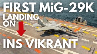 MiG-29K 1st Landing On INS Vikrant