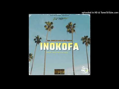 DJ Hoppy - Inokofa feat. Charlie Blacc & KB Fanatic prod. by Madbeats pro. ( Official Audio )