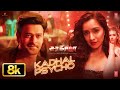 Kadhal Psycho 8K Video Saaho Prabhas Shraddha Kapoor Tanishk B Dhvani B Anirudh