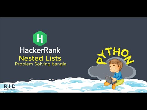 Nested Lists Hackerrank Problem In Python Bangla