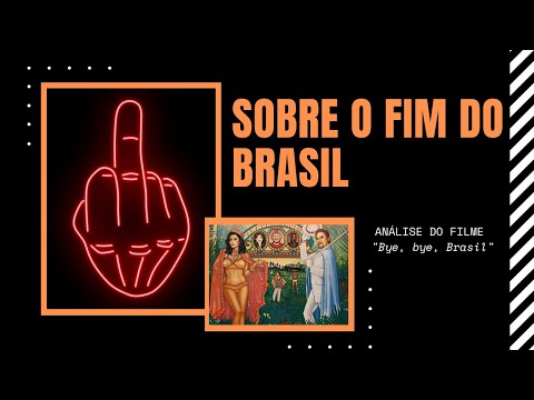 "Bye, bye, Brasil": o fim de um Brasil e o nascimento de um novo | ANÁLISE DO FILME