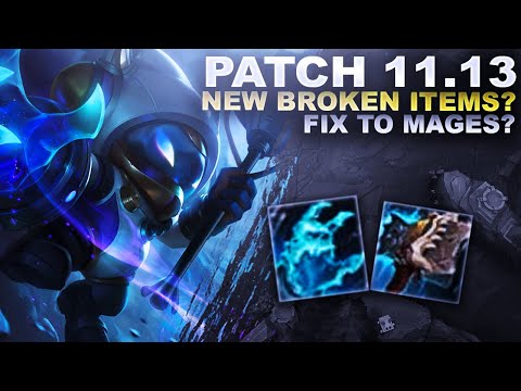 LEAGUES NEW BROKEN ITEMS? THE FIX TO MAGES? Patch 11.13 Breakdown | League of Legends