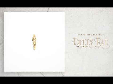 Thumbnail for Delta Rae - Any Better Than This (Official Album Audio) by Delta Rae