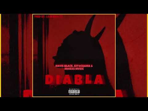 DAVIS BLACK x KITOCHAMA x MOISXS MVSIC - DIABLA