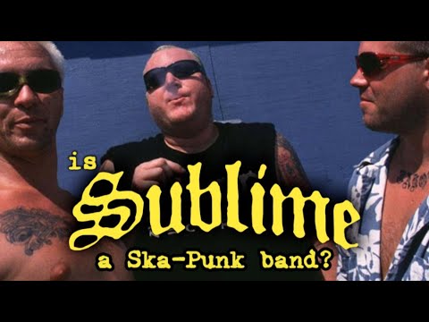SUBLIME Ska Punk or Something Different?