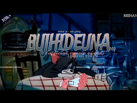 WAS S - SA - Bujhideuna - (official lyrical video) - prod by @KemanMusic - sad Tom & Jerry video