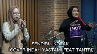 Download lagu SENDIRI - KOTAK (COVER INDAH YASTAMI FEAT TANTRI) mp3 Download lagu SENDIRI - KOTAK (COVER INDAH YASTAMI FEAT TANTRI) mp3