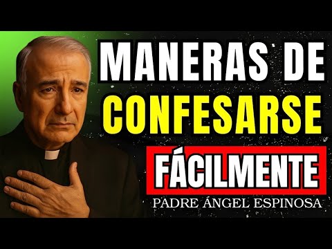 LA MAYORÍA SE CONFIESA MAL - DESCUBRE EL ERROR QUE INVALIDA TU CONFESIÓN |Padre Ángel Espinosa