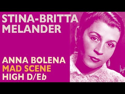 Stina-Britta Melander - Donizetti: ANNA BOLENA, Mad scene, High D and High E-flat