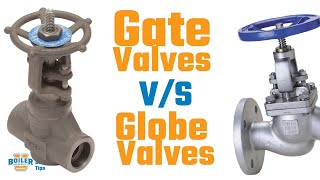 Gate Valves & Globe Valves - Weekly Boiler Tips