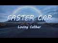 Faster Car - Loving Caliber | Lyrics / Lyric Video