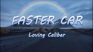Faster Car - Loving Caliber | Lyrics / Lyric Video