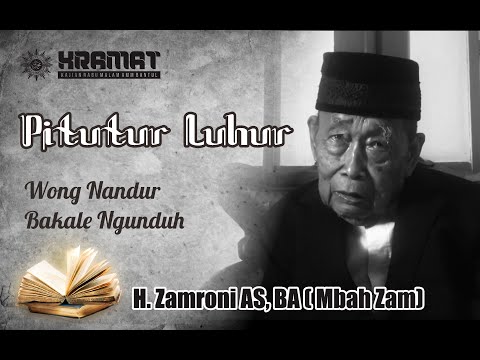 Wong Nandur Bakale Ngunduh [ Pitutur Luhur ] - H. Zamroni AS, BA ( Mbah Zam)