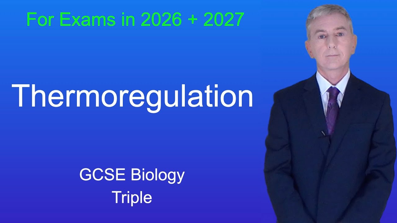 GCSE Biology Revision "Thermoregulation" (Triple)