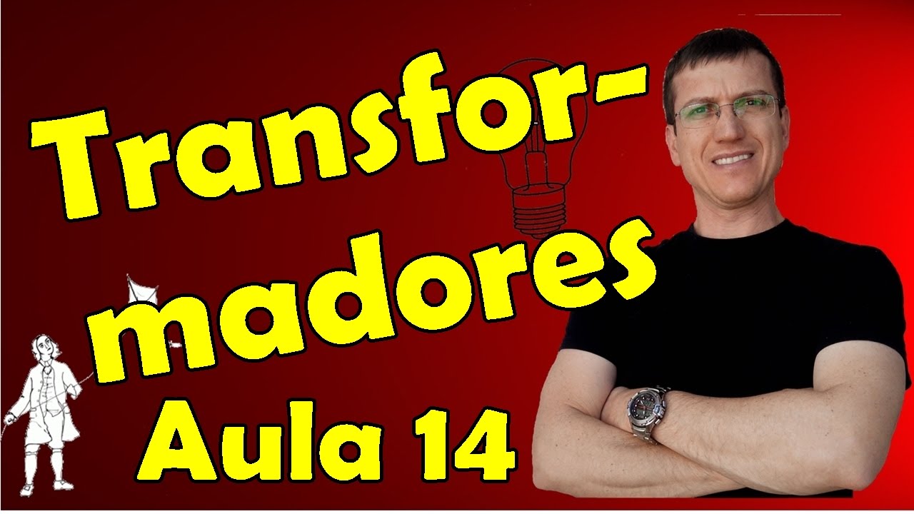 Transformadores - Eletromagnetismo - Aula 14 - Prof. Marcelo Boaro