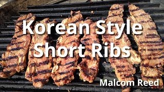 Korean Short Ribs Recipe | Grilled Beef Short Ribs with Malcom Reed HowToBBQRight