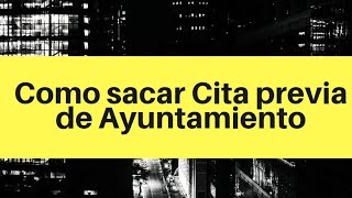 cómo sacar cita previa de Ayuntamiento desde móvil!!!!