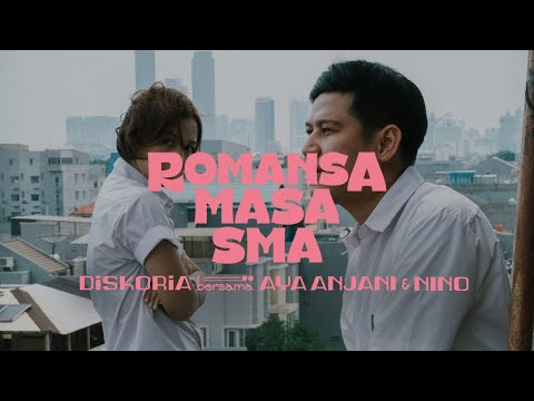 DISKORIA bersama AYA ANJANI & NINO — ROMANSA MASA SMA (Official Music Video)