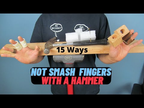 15 Ways To Not Smash Your Fingers With a Hammer