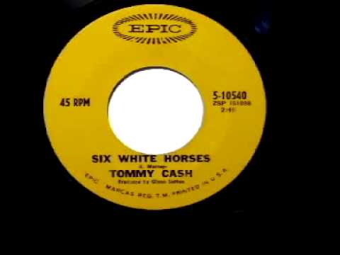 Tommy Cash - "Six White Horses"