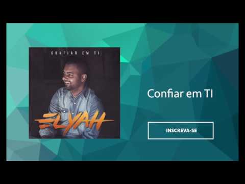 Confiar Em Ti - Rogério Elyah