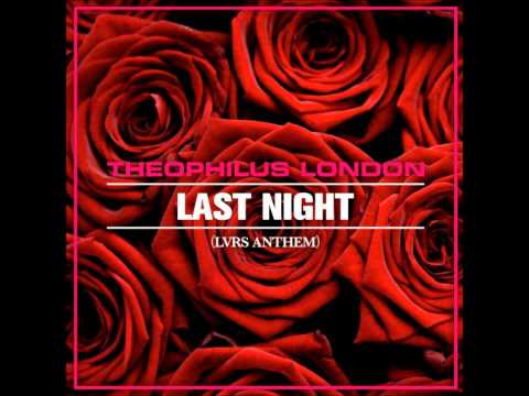 theophilus london - last night (LVRS ANTHEM)