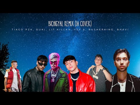 BICHIGYAL REMIX (IA COVER) Duki, Lit Killah, Tiago PZK, Rusherking, YSY A, Bhavi