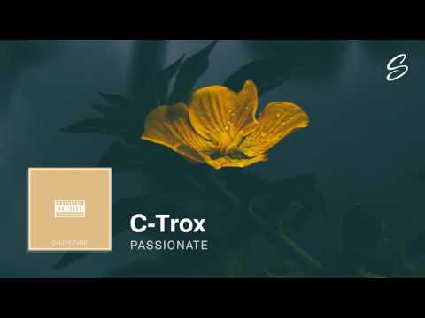 C-Trox - Passionate (Prod. HALP)