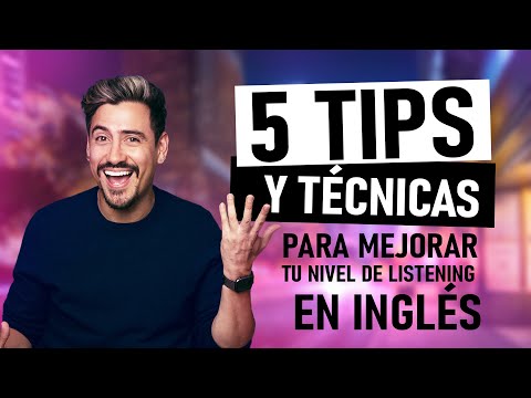 5 TIPS Y TÉCNICAS PARA MEJORAR TU NIVEL DE LISTENING EN INGLES
