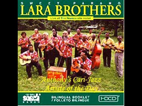 The Lara Brothers - ( La Gaita ) - Anthony’s Cari-Jazz Artiste of the Day