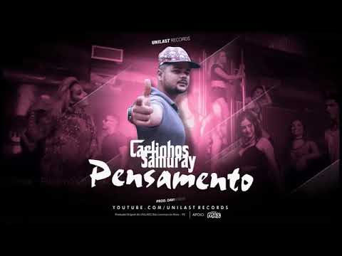 Carlinhos Samuray - Pensamento - Batidão Romântico 2k18