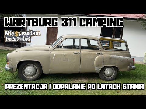 Wartburg 311 Camping. Oględziny wozu, próba uruchomienia po latach stania  #NSBR