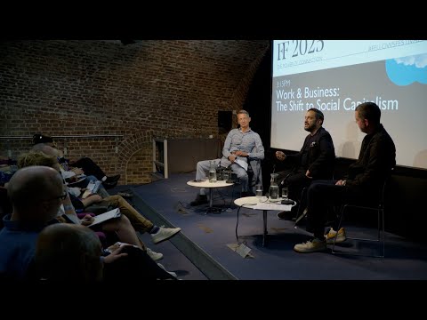 工作與商業：向社會資本主義的轉變 I 2025 年研究員節 (Work and Business: the shift to social capitalism I Fellows Festival 2025)