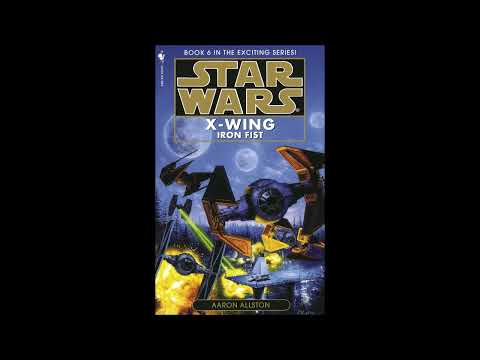 STAR WARS X-Wing: Iron Fist - Full Unabridged Audiobook BOOK 6
