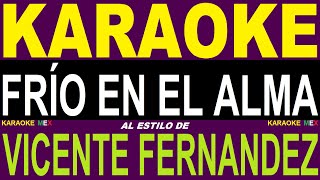 Karaoke Vicente Fernandez - Frio En El Alma