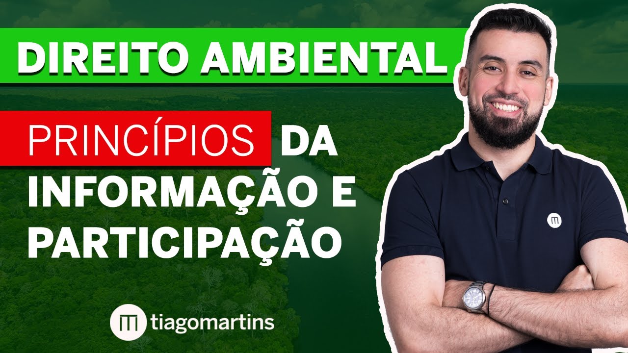 Princípios do DIREITO AMBIENTAL (Princípio da INFORMAÇÃO e PARTICIPAÇÃO) - RESUMO!!!