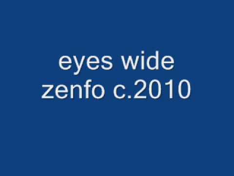 zenfo eyes wide